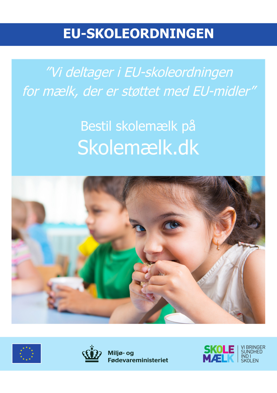 Skolemælk plakat. "Vi deltager i EU-skoleordningen for mælk, der er støttet med EU-midler" - Bestil skolemælk på Skolemælk.dk